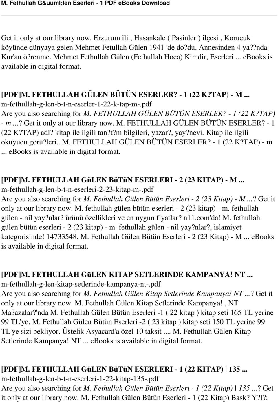 pdf Are you also searching for M. FETHULLAH GÜLEN BÜTÜN ESERLER? - 1 (22 K?TAP) - m...? Get it only at our library now. M. FETHULLAH GÜLEN BÜTÜN ESERLER? - 1 (22 K?TAP) adl? kitap ile ilgili tan?t?m bilgileri, yazar?