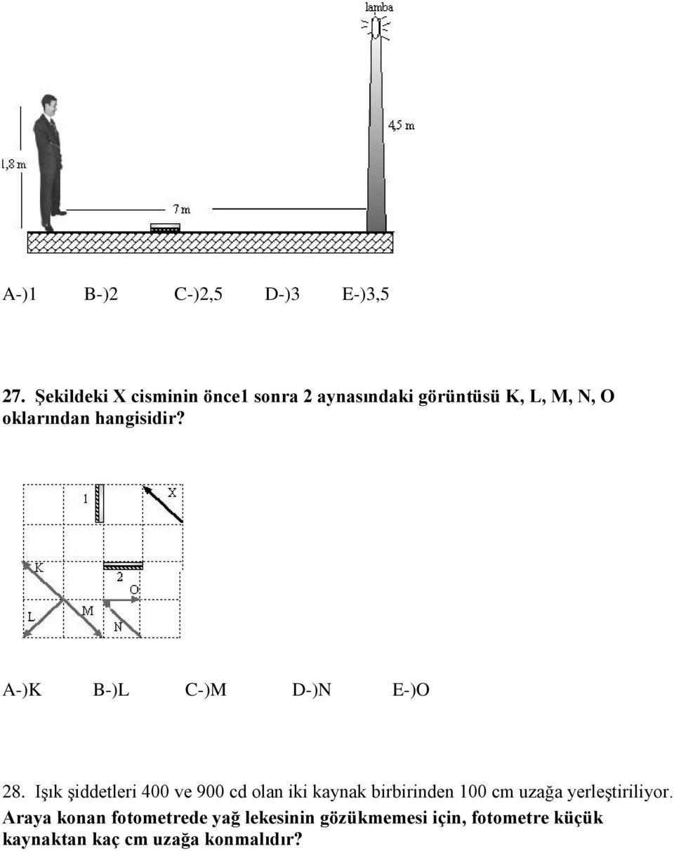 hangisidir? A-)K B-)L C-)M D-)N E-)O 28.