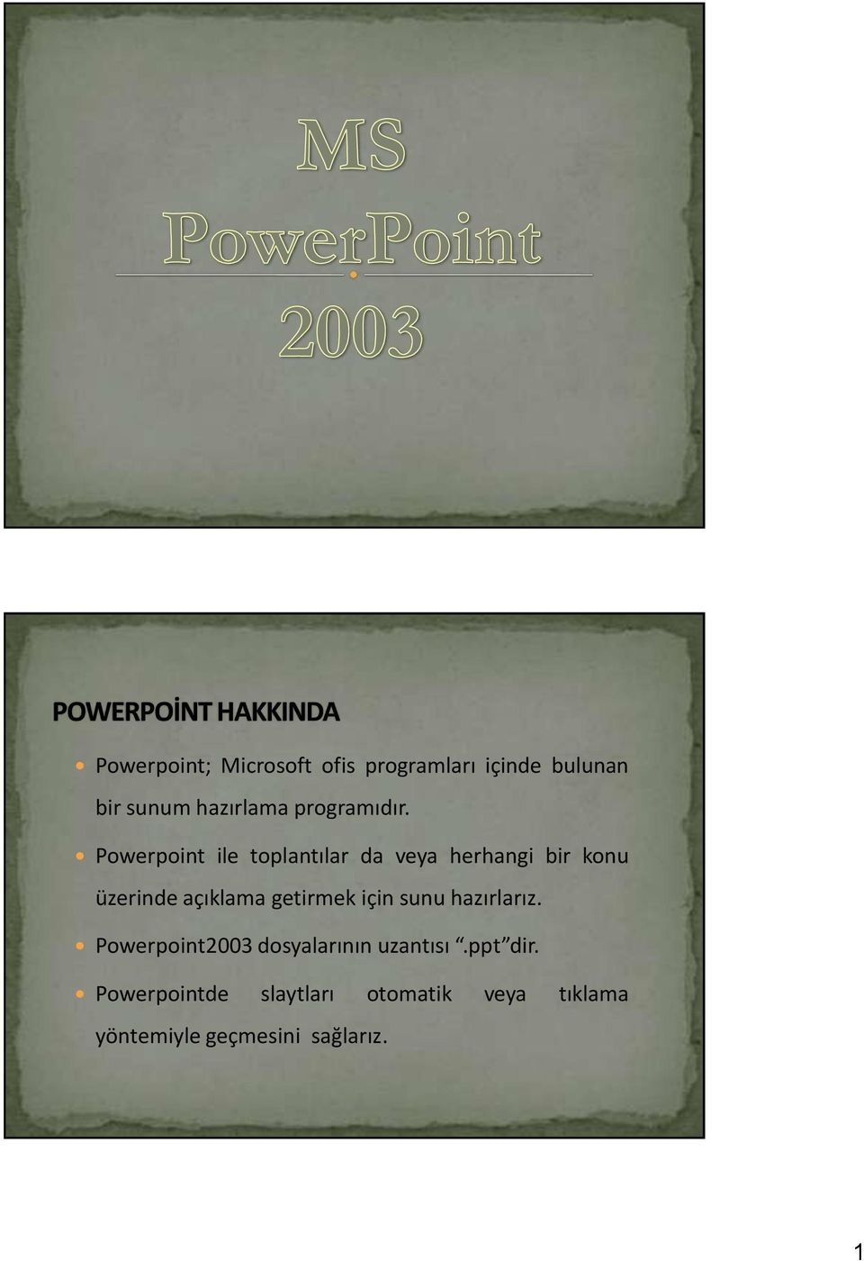 Powerpoint ile toplantılar da veya herhangi bir konu üzerinde açıklama