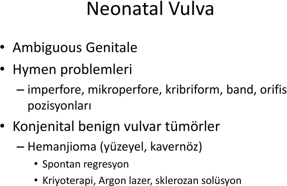 pozisyonları Konjenital benign vulvar tümörler Hemanjioma