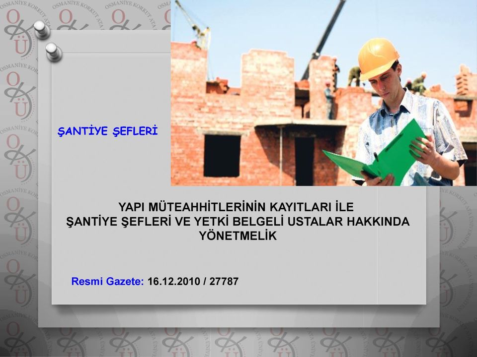 ŞANTİYE ŞEFLERİ VE YETKİ BELGELİ