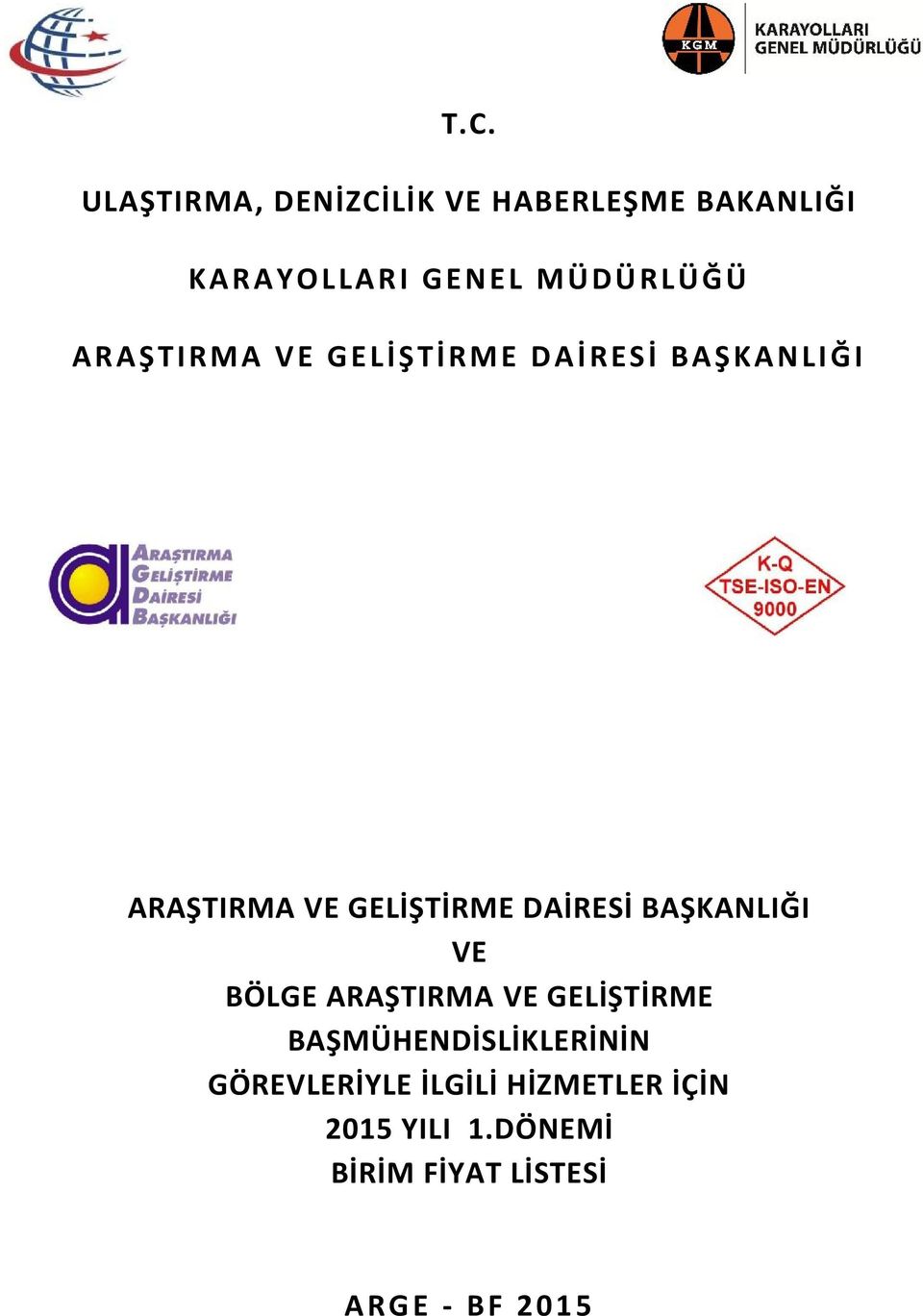 DAİRESİ BAŞKANLIĞI VE BÖLGE ARAŞTIRMA VE GELİŞTİRME BAŞMÜHENDİSLİKLERİNİN