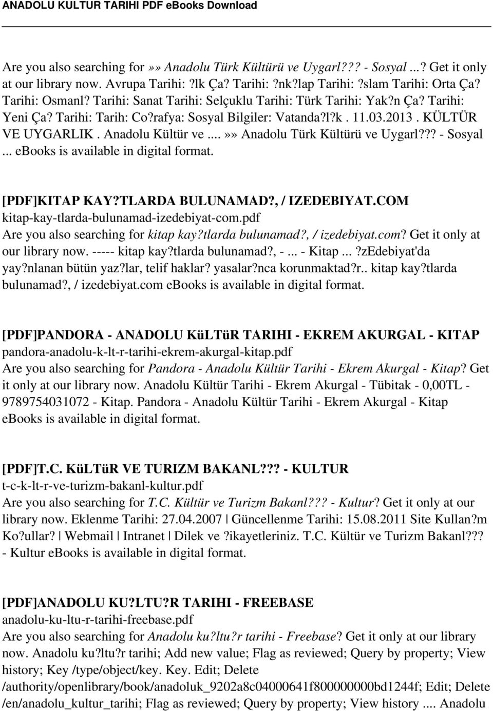 ..»» Anadolu Türk Kültürü ve Uygarl??? - Sosyal... ebooks is available in digital format. [PDF]KITAP KAY?TLARDA BULUNAMAD?, / IZEDEBIYAT.COM kitap-kay-tlarda-bulunamad-izedebiyat-com.