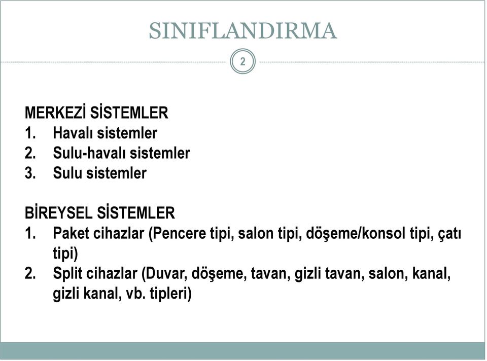 Paket cihazlar (Pencere tipi, salon tipi, döşeme/konsol tipi, çatı