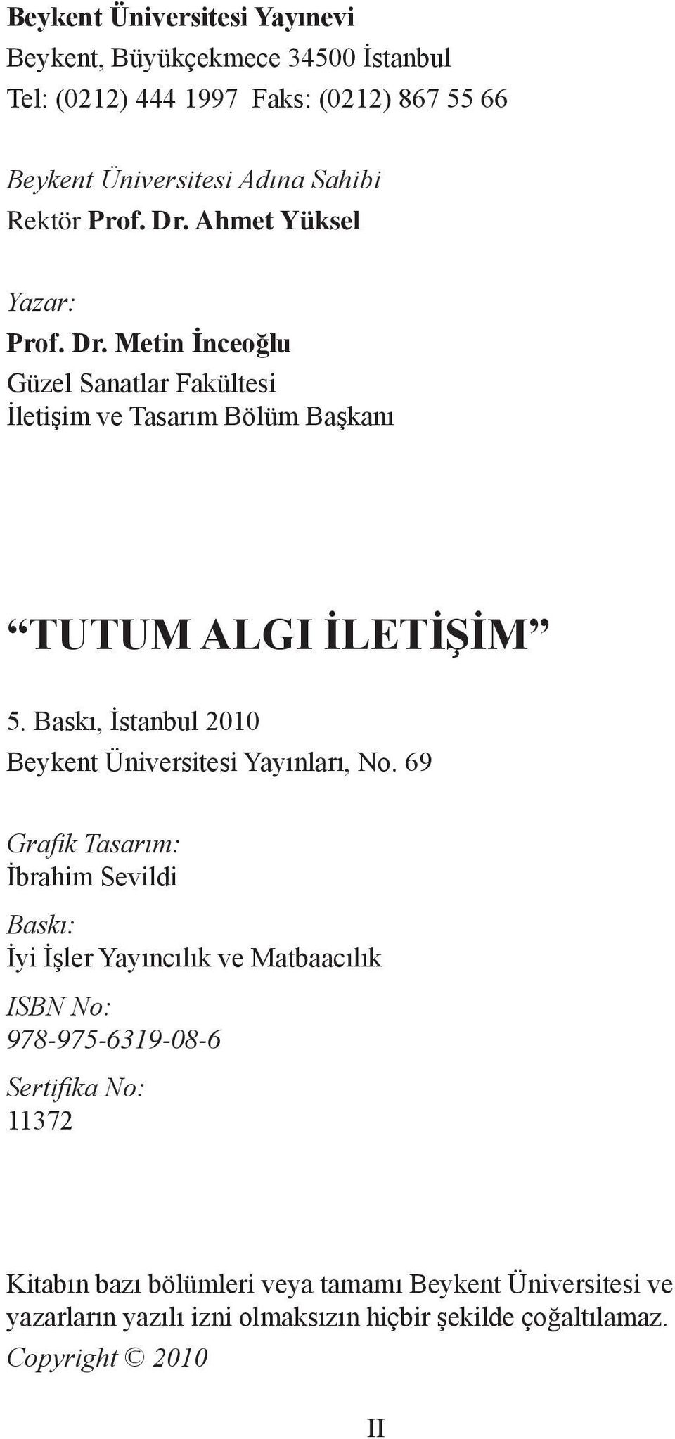 Baskı, İstanbul 2010 Beykent Üniversitesi Yayınları, No.