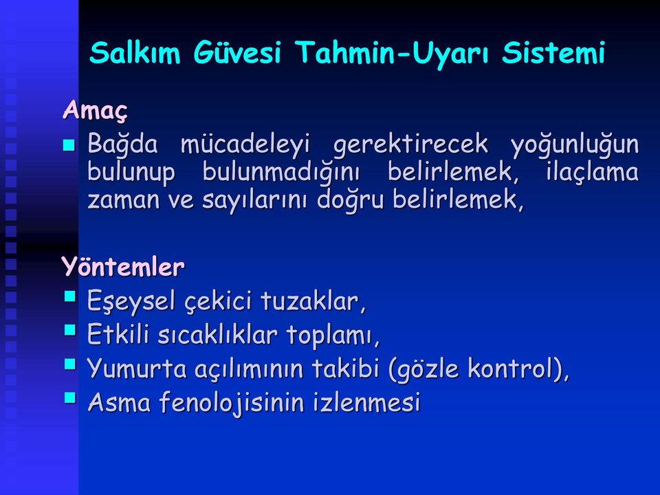 doğru belirlemek, Yöntemler Eşeysel çekici tuzaklar, Etkili sıcaklıklar