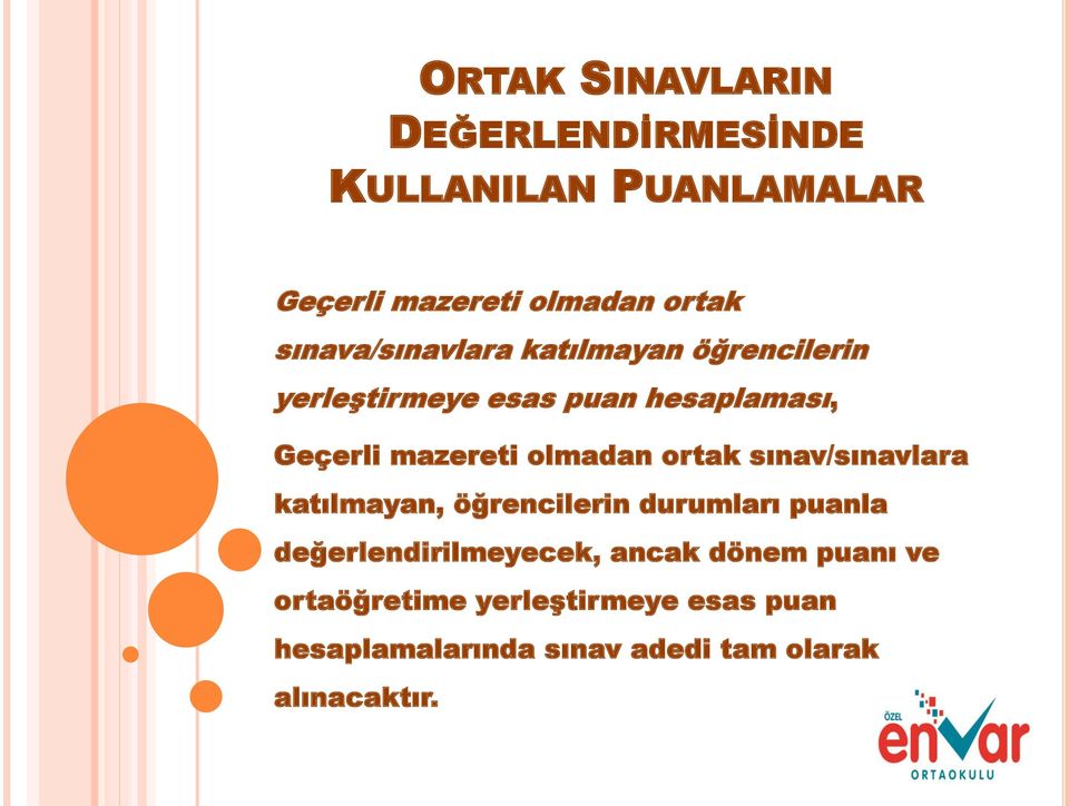 olmadan ortak sınav/sınavlara katılmayan, öğrencilerin durumları puanla değerlendirilmeyecek,