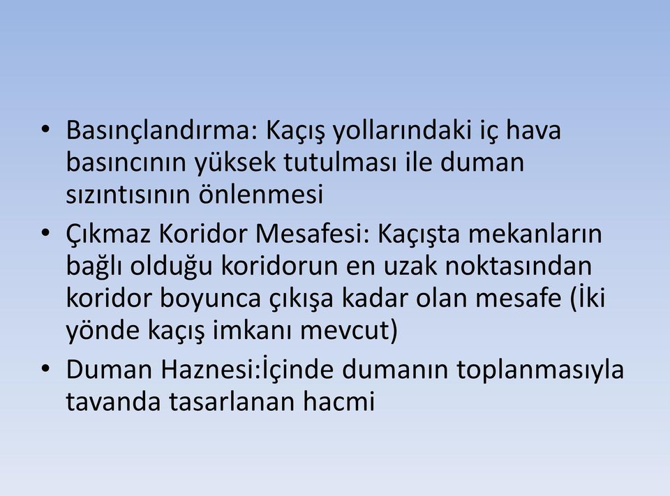 koridorun en uzak noktasından koridor boyunca çıkışa kadar olan mesafe (İki yönde