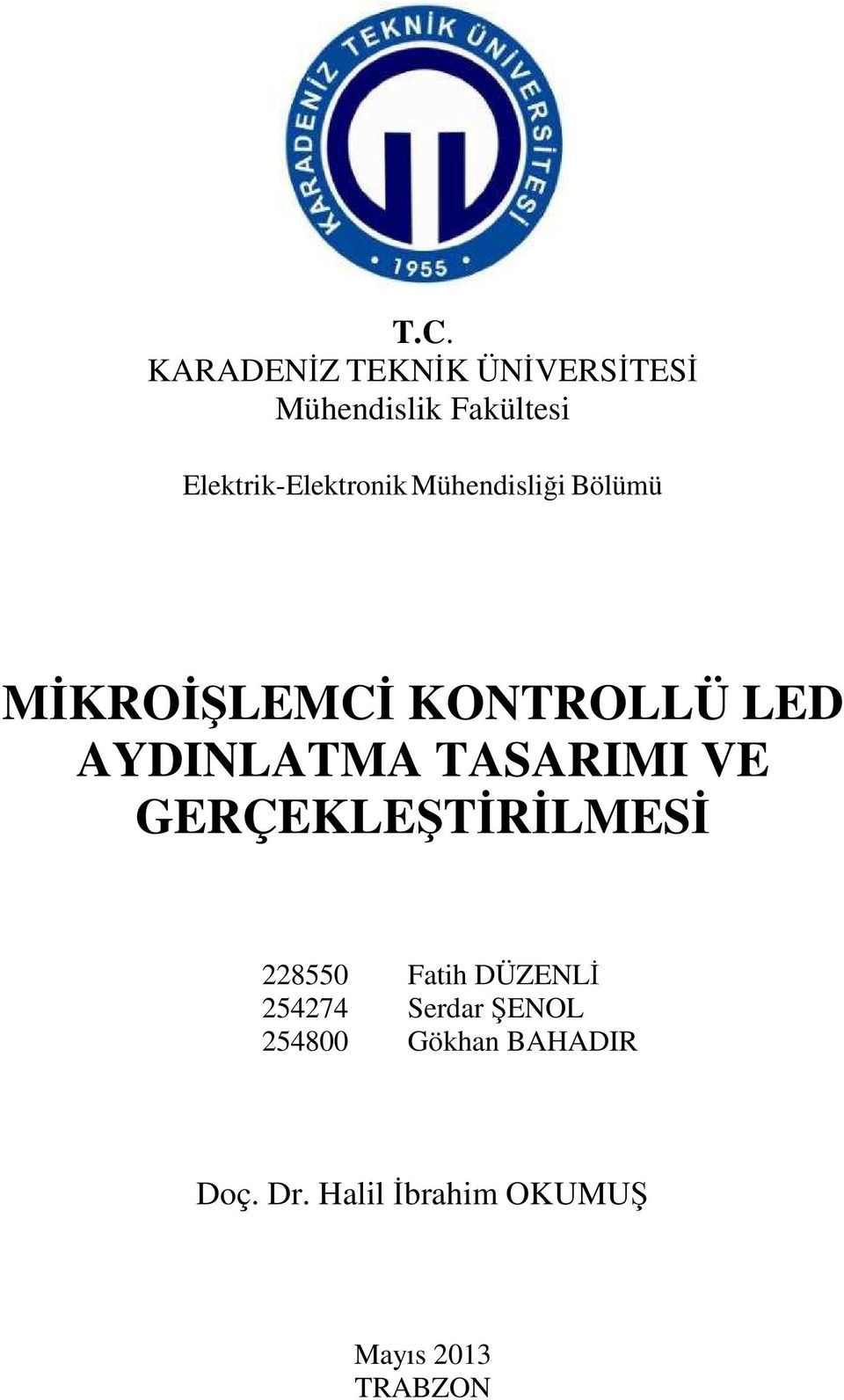 AYDINLATMA TASARIMI VE GERÇEKLEŞTİRİLMESİ 228550 Fatih DÜZENLİ 254274