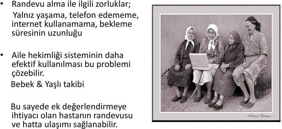 efektif kullanılması bu problemi çözebilir.