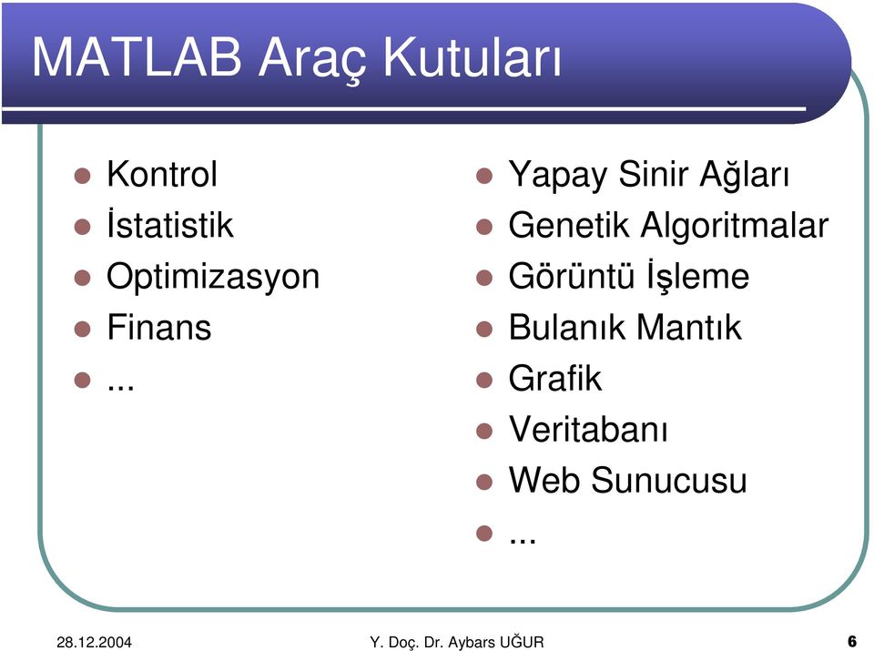 .. Yapay Sinir Ağları Genetik Algoritmalar Görüntü