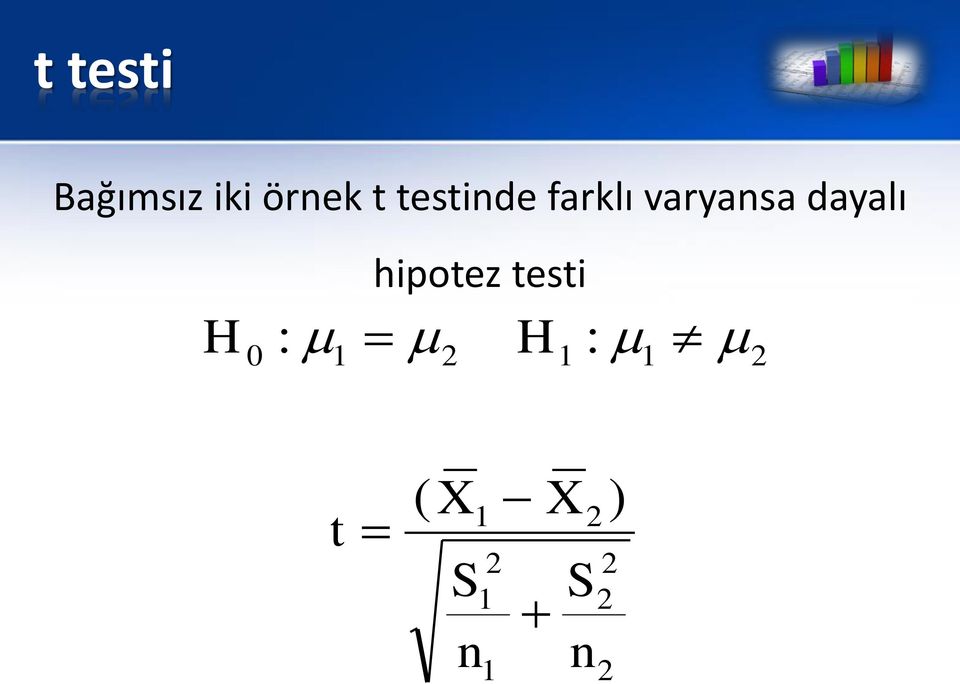 dayalı hipotez testi H 0 : 1