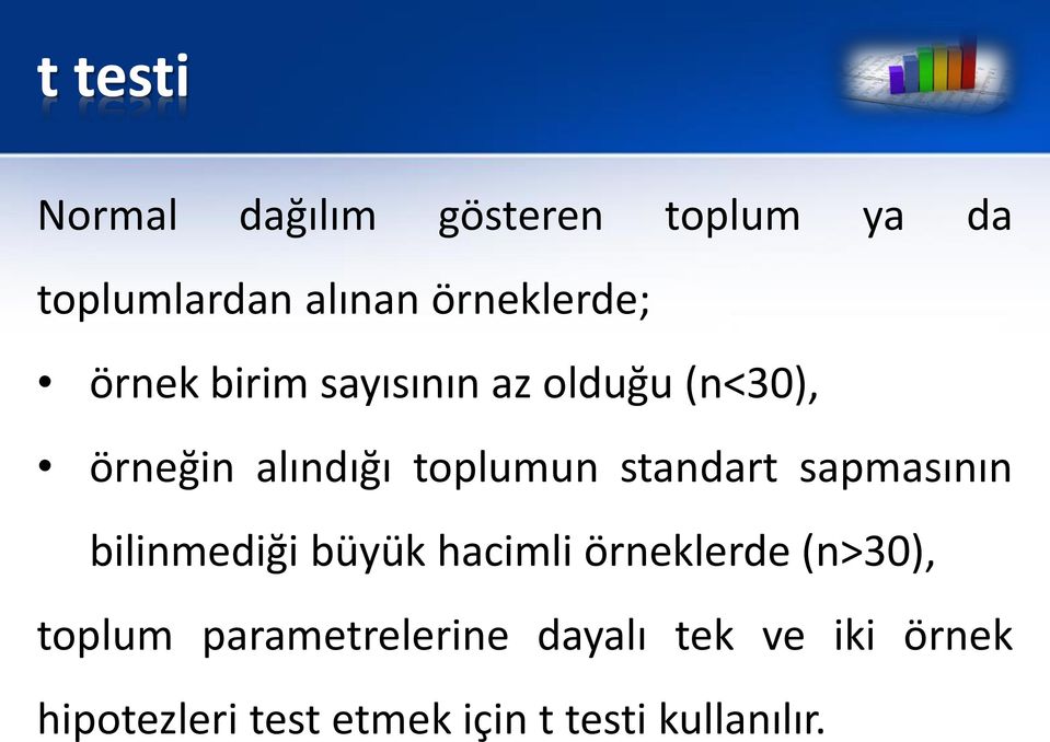 toplumun standart sapmasının bilinmediği büyük hacimli örneklerde (n>30),