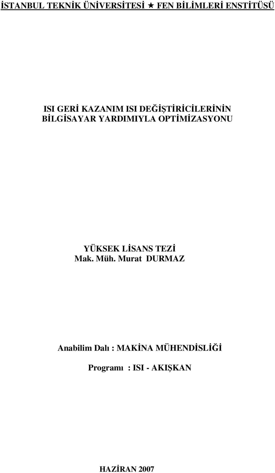 OPTİMİZASYONU YÜKSEK LİSANS TEZİ Mak. Müh.