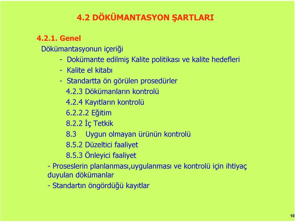 2.2.2 Eğitim 8.2.2 İç Tetkik 8.3 Uygun olmayan ürünün kontrolü 8.5.