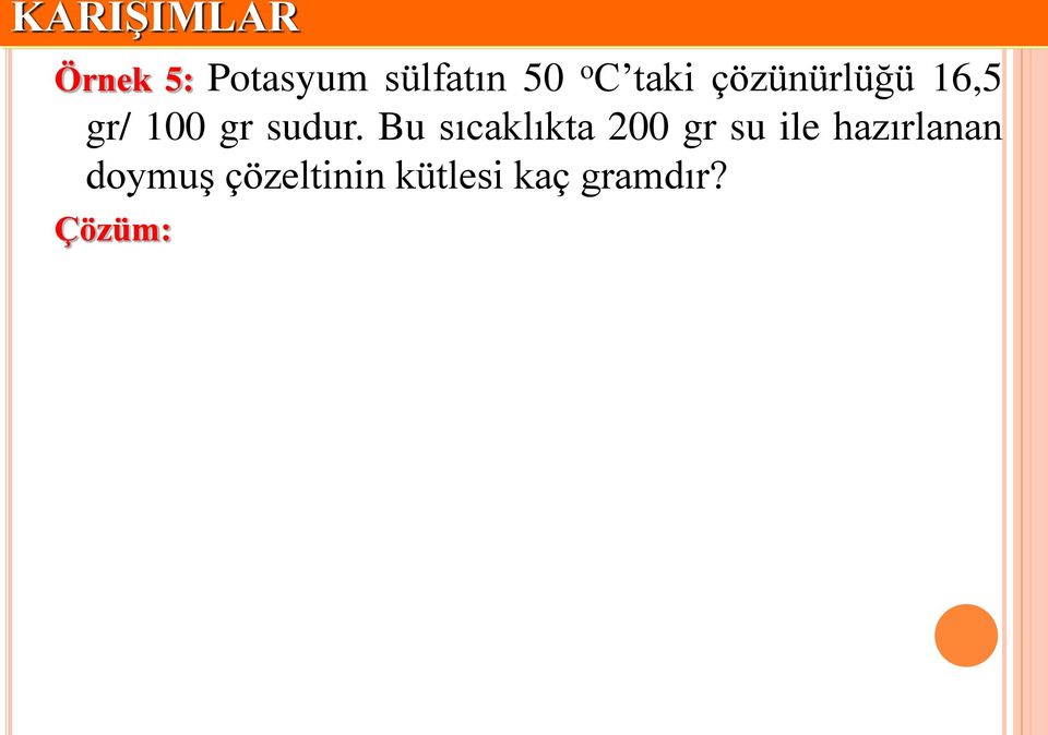 Bu sıcaklıkta 200 gr su ile hazırlanan