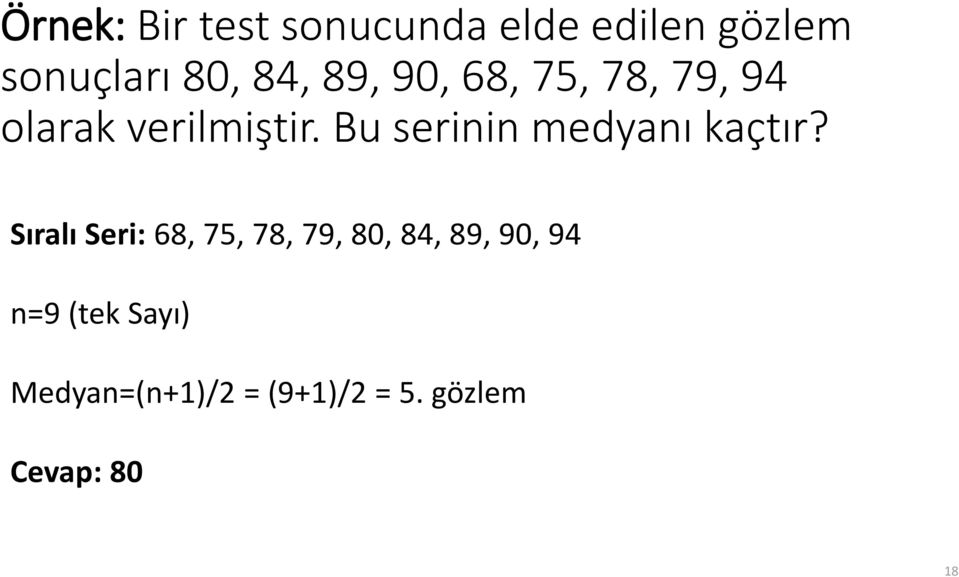 Bu serinin medyanı kaçtır?