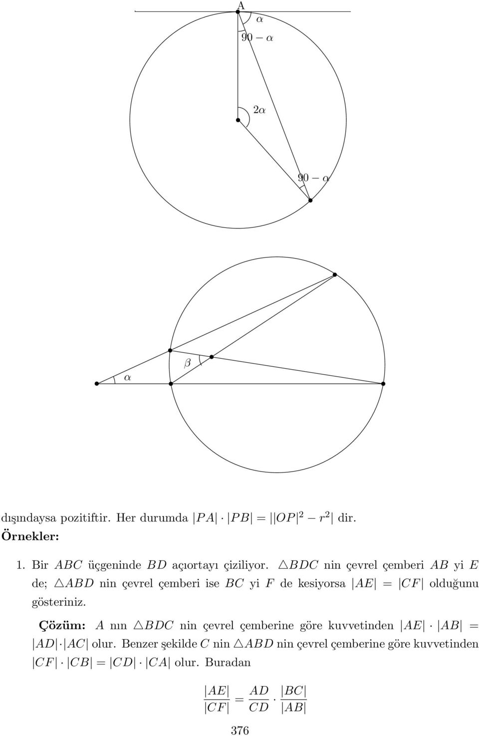 BDC nin çevrel çemberi AB yi E de; ABD nin çevrel çemberi ise BC yi F de kesiyorsa AE = CF olduğunu