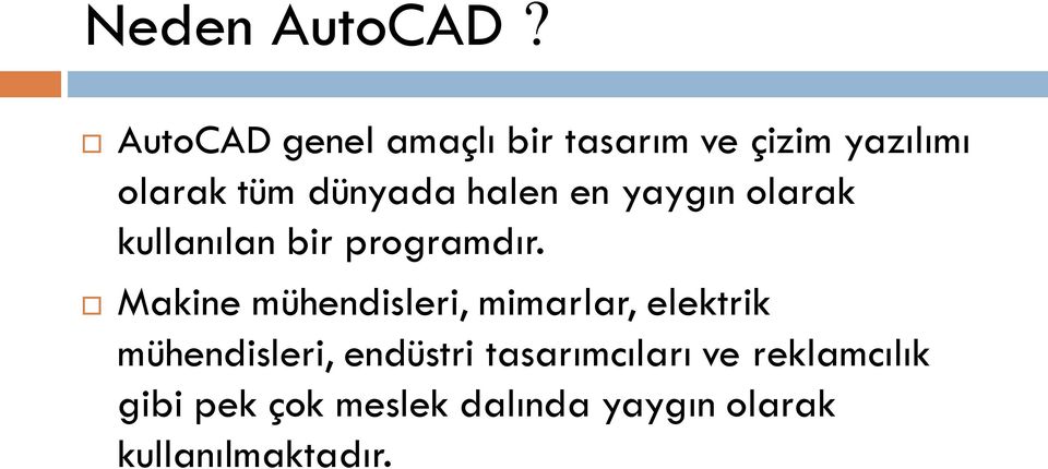 halen en yaygın olarak kullanılan bir programdır.