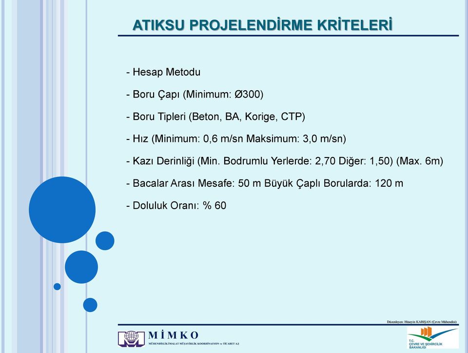 m/sn) - Kazı Derinliği (Min. Bodrumlu Yerlerde: 2,70 Diğer: 1,50) (Max.