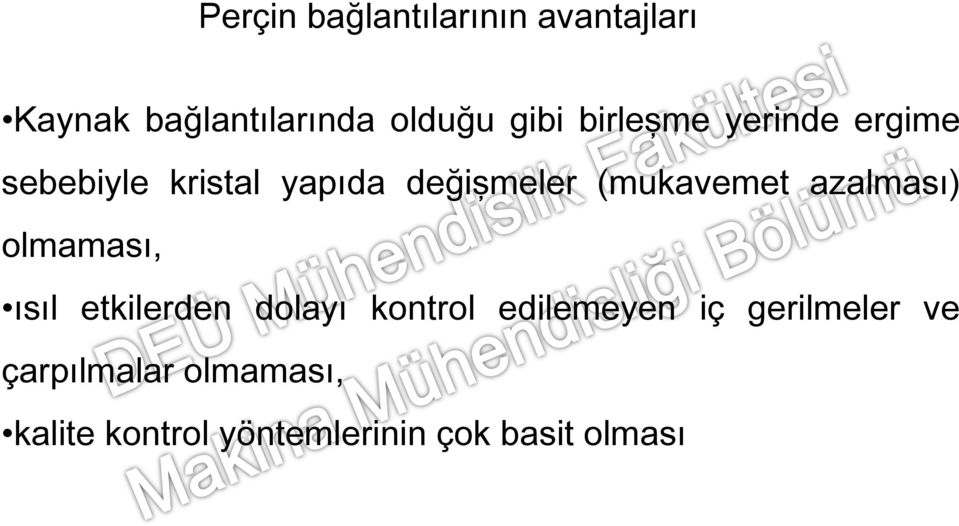 azalması) olmaması, ısıl etkilerden dolayı kontrol edilemeyen iç