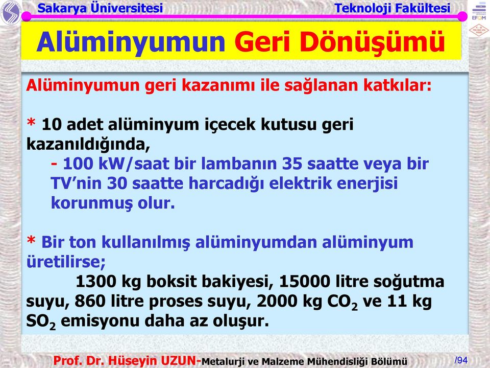 elektrik enerjisi korunmuş olur.