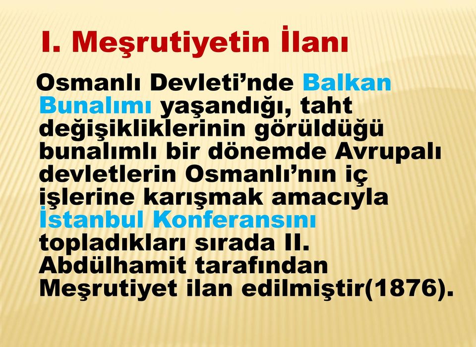 devletlerin Osmanlı nın iç işlerine karışmak amacıyla İstanbul