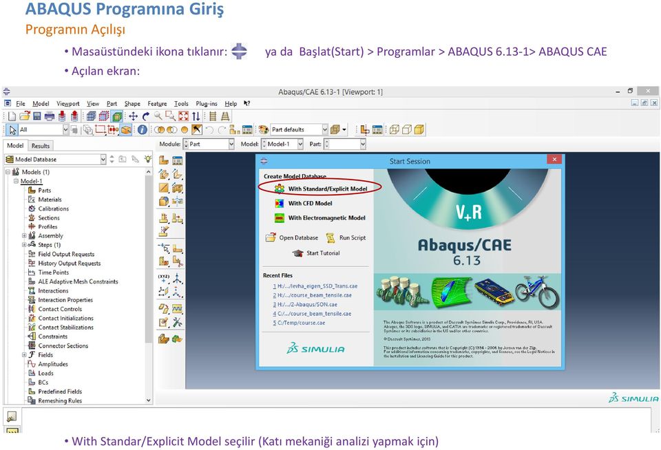 Başlat(Start) > Programlar > ABAQUS 6.