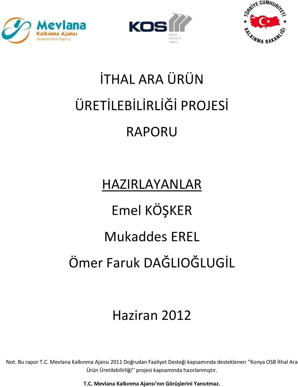 Mevlana Kalkınma Ajansı 2011 Doğrudan Faaliyet Desteği kapsamında desteklenen Konya OSB