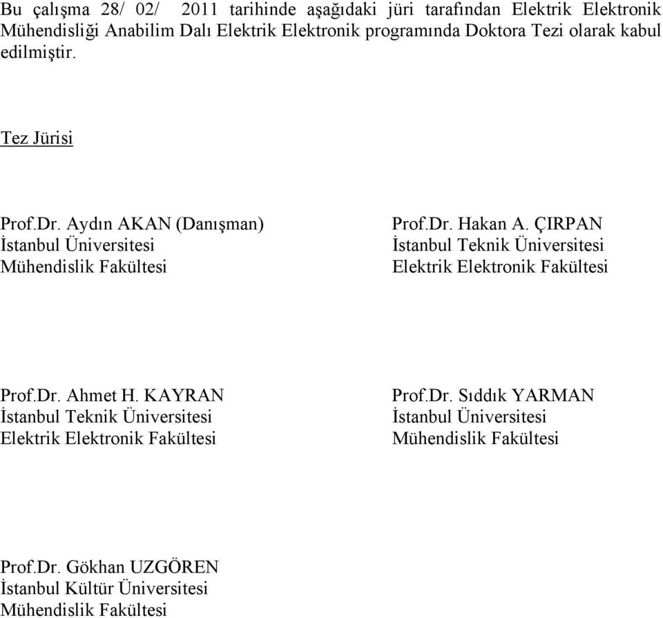 ÇIRPAN İstanbul Teknik Üniversitesi Elektrik Elektronik Fakültesi Prof.Dr. Ahmet H.
