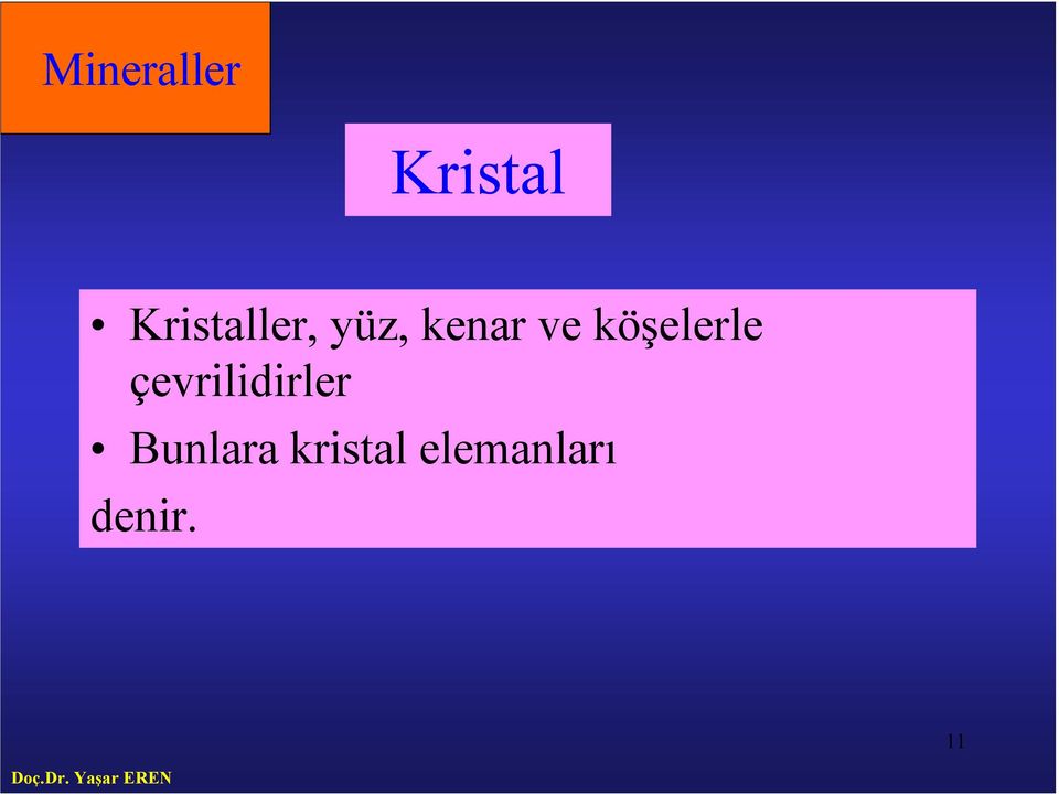 köşelerle çevrilidirler