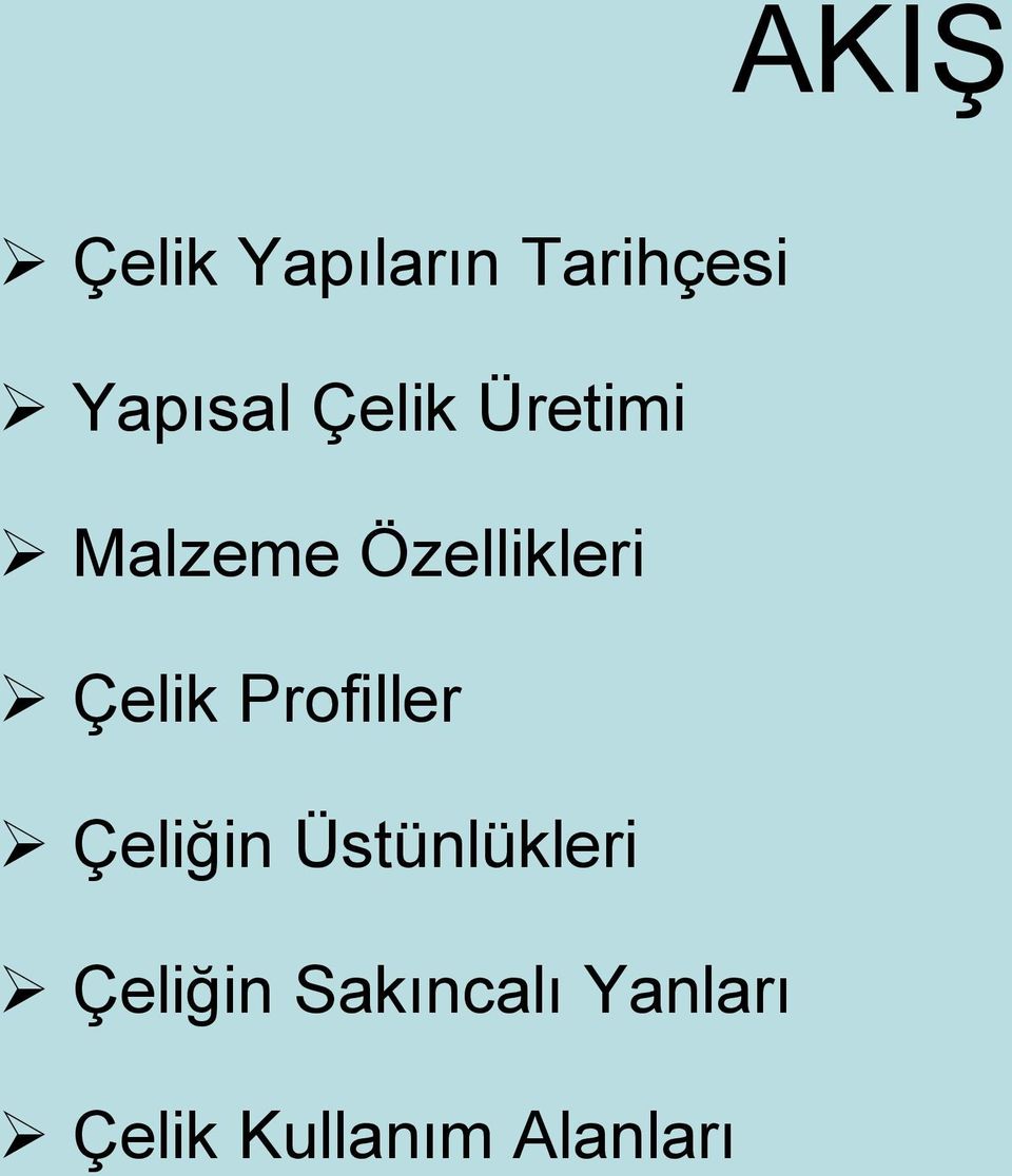 Profiller Çeliğin Üstünlükleri Çeliğin