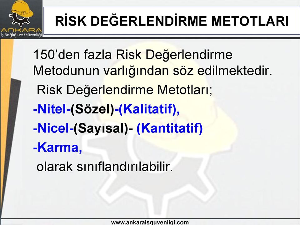 Risk Değerlendirme Metotları;