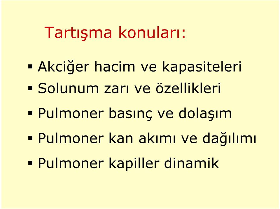 özellikleri Pulmoner basınç ve dolaşım