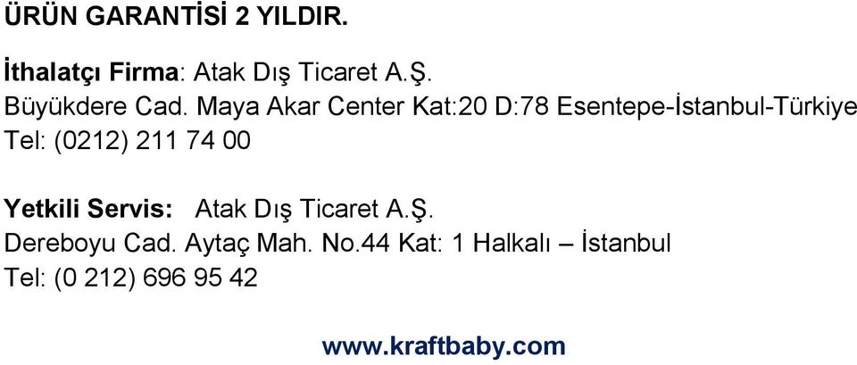 Maya Akar Center Kat:20 D:78 Esentepe-İstanbul-Türkiye Tel: (0212) 211
