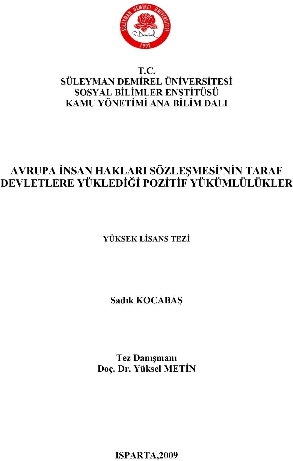 NİN TARAF DEVLETLERE YÜKLEDİĞİ POZİTİF YÜKÜMLÜLÜKLER YÜKSEK