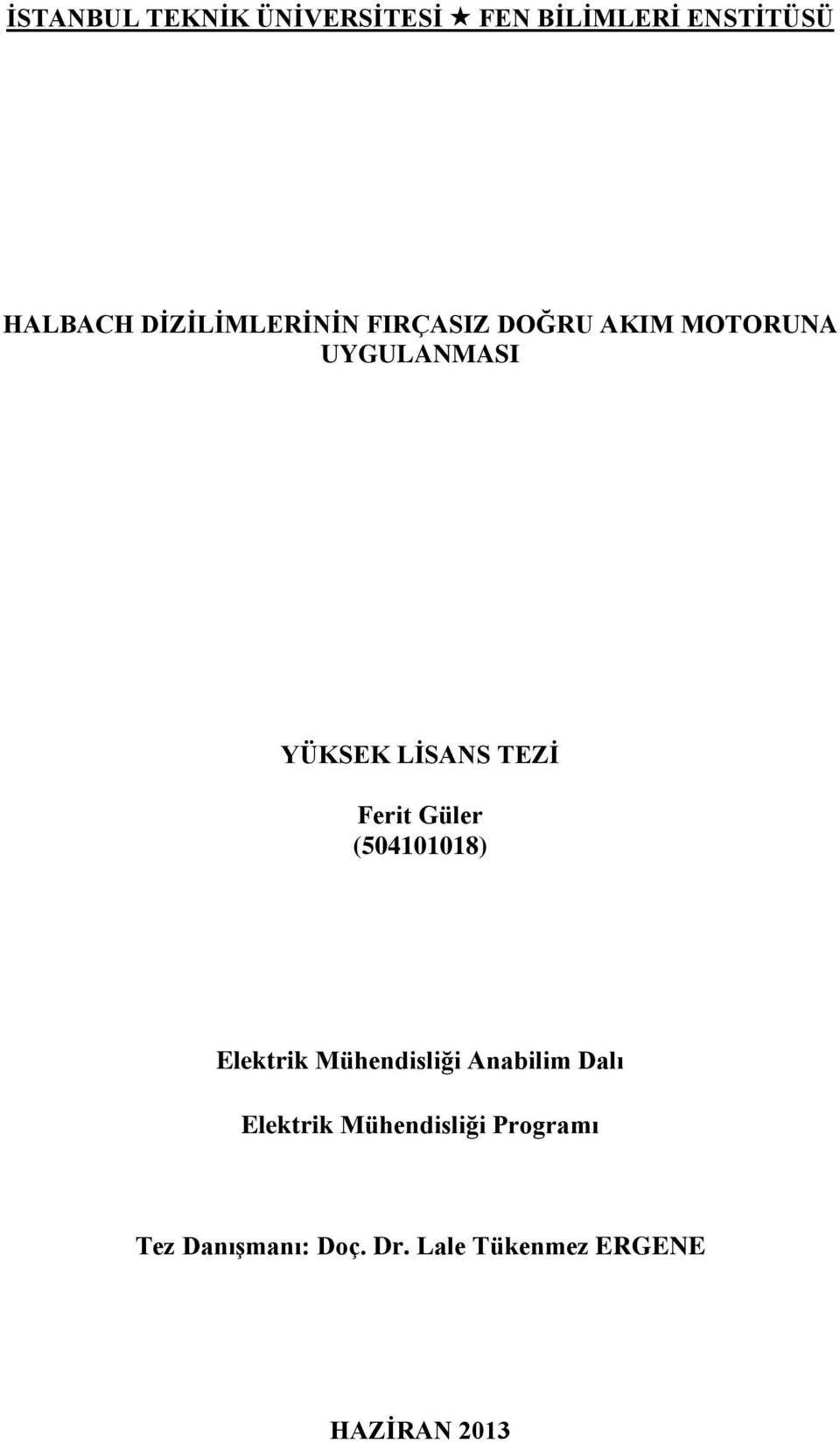 Mühendisliği Anabilim Dalı Elektrik Mühendisliği Programı Tez Danışmanı: Doç. Dr.