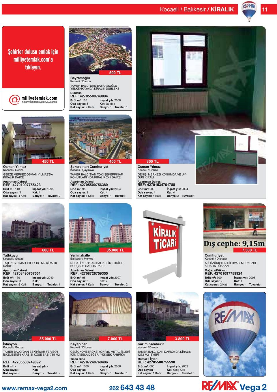 MAH. SIFIR 0 M KİRALIK DAİRE REF: 7089077 0 600 TL 00 Yenimahalle Balıkesir / Merkez NECATİ KURT TAN BALIKESİR TOKİ DE BORÇSUZ SATILIK DAİRE REF: 7087679 9 7 7 Katlı 8.