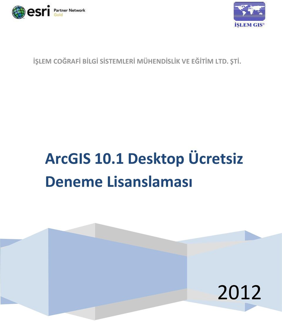 EĞİTİM LTD. ŞTİ. ArcGIS 10.