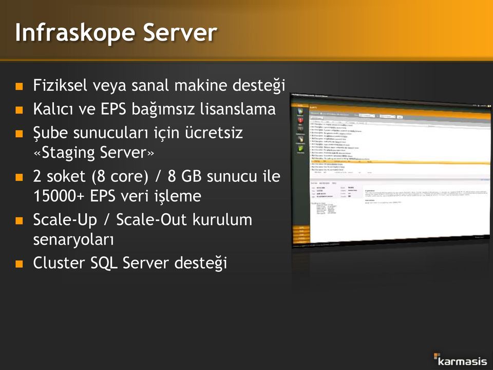 Server» 2 soket (8 core) / 8 GB sunucu ile 15000+ EPS veri