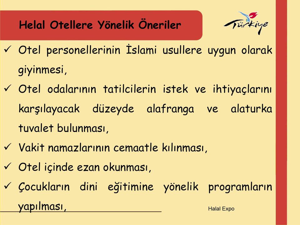 düzeyde alafranga ve alaturka tuvalet bulunması, Vakit namazlarının cemaatle