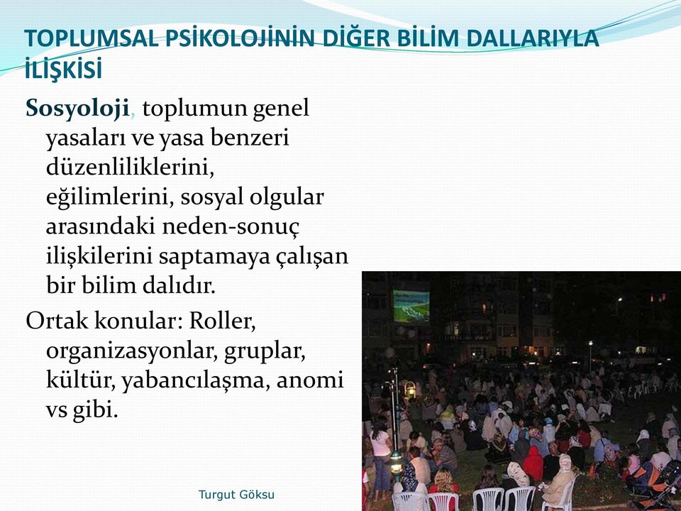 arasındaki neden-sonuç ilişkilerini saptamaya çalışan bir bilim dalıdır.