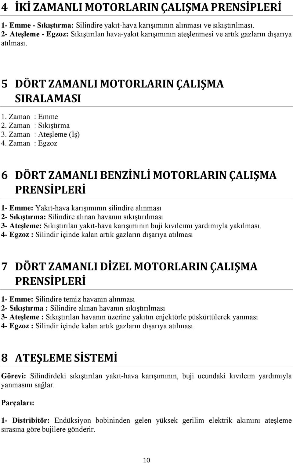 Zaman : Ateşleme (İş) 4.