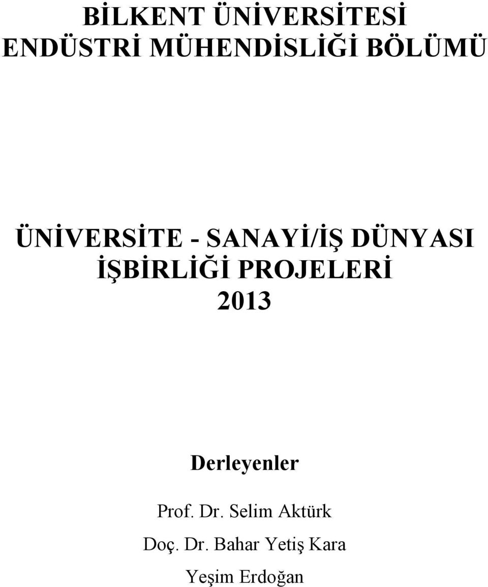 İŞBİRLİĞİ PROJELERİ 2013 Derleyenler Prof.