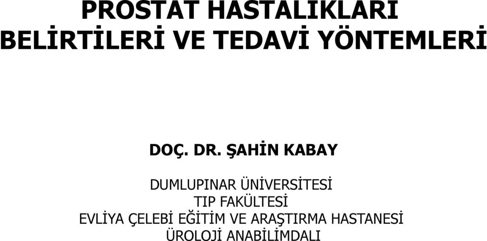 ŞAHİN KABAY DUMLUPINAR ÜNİVERSİTESİ TIP