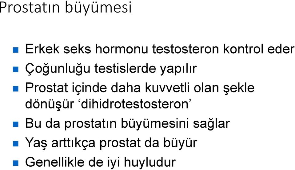 olan şekle dönüşür dihidrotestosteron Bu da prostatın