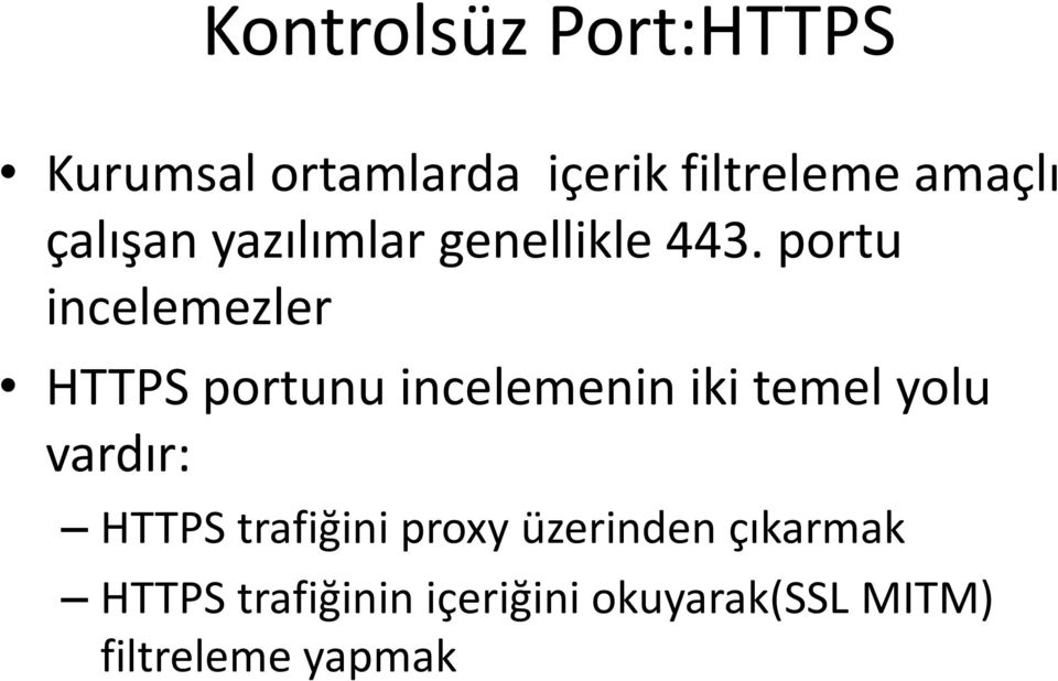 portu incelemezler HTTPS portunu incelemenin iki temel yolu vardır: