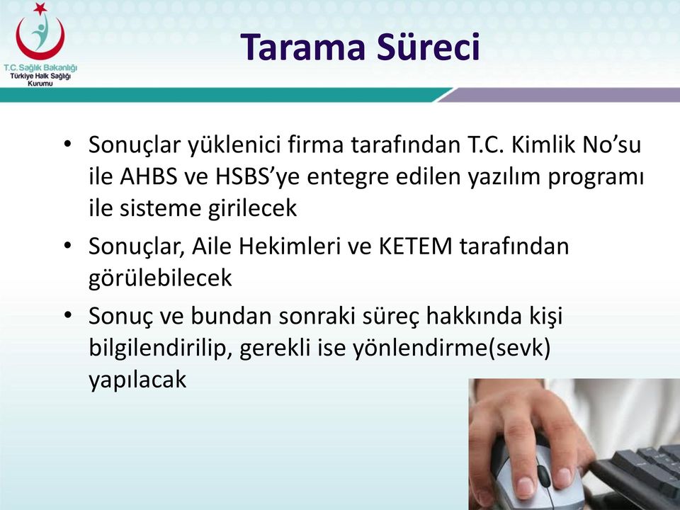 sisteme girilecek Sonuçlar, Aile Hekimleri ve KETEM tarafından