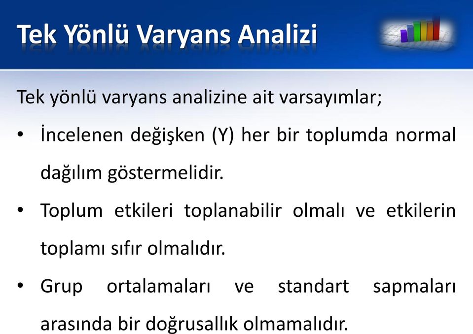 Toplum etkileri toplanabilir olmalı ve etkilerin toplamı sıfır olmalıdır.