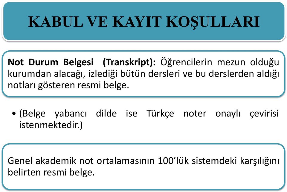 resmi belge. (Belge yabancı dilde ise Türkçe noter onaylı çevirisi istenmektedir.